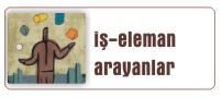 �� - ELEMAN ARAYANLAR