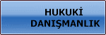 HUKUK� DANI�MANLIK