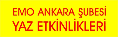 EMO ANKARA �UBES� YAZ ETK�NL�KLER�