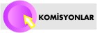 KOM�SYONLAR