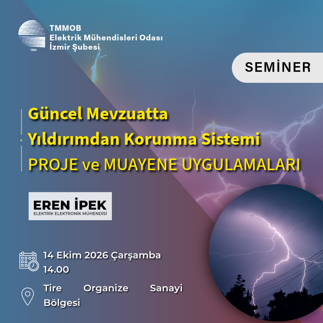 Seminer : Güncel Mevzuatta Yıldırımdan Korunma Sistemi Proje ve Muayene Uygulamaları