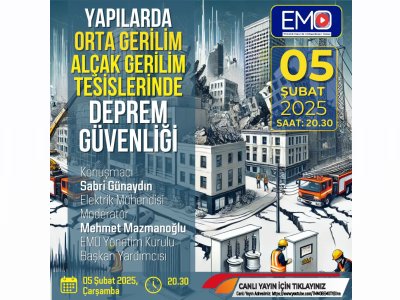 ÇEVRİMİÇİ SEMİNER: <B>YAPILARDA ORTA GERİLİM, ALÇAK GERİLİM TESİSLERİNDE DEPREM GÜVENLİĞİ</B>