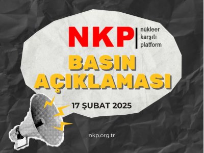 NÜKLEER KARŞITI PLATFORMDAN BASIN AÇIKLAMASI: OTORİTER YÖNETİMLER VE NÜKLEER TEHDİT