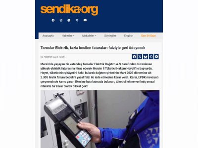 TOROSLAR ELEKTRİK, FAZLA KESİLEN FATURALARI FAİZİYLE GERİ ÖDEYECEK (SENDİKA.ORG, 03.06.2025)