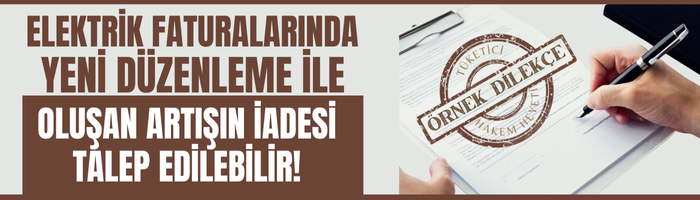 ELEKTRK FATURALARINDA YEN DZENLEME LE OLUAN ARTIIN ADES TALEP EDLEBLR!