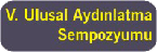 V. ULUSAL AYDINLATMA SEMPOZYUMU