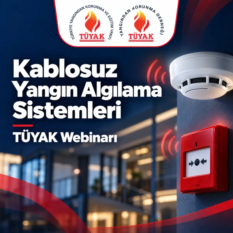 Kablosuz Yangın Algılama Sistemleri TÜYAK Webinarı | 13 Ekim 2026
