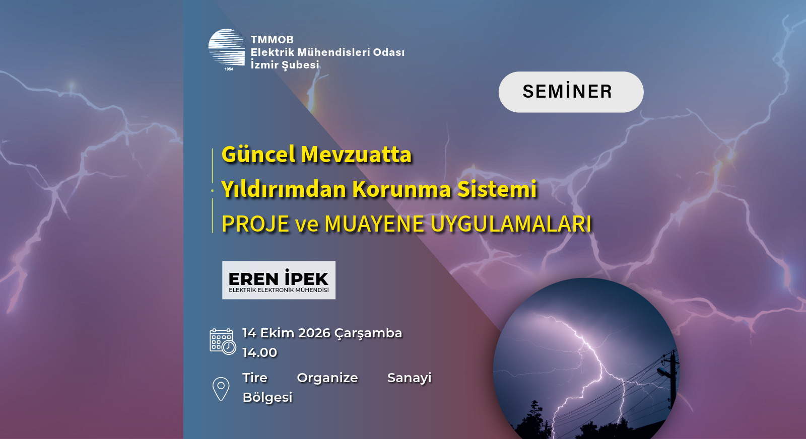 SEMİNER : Güncel Mevzuatta Yıldırımdan Korunma Sistemi Proje ve Muayene Uygulamaları