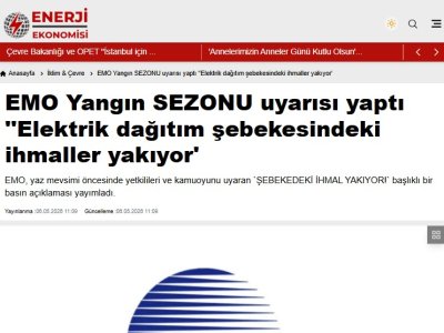 EMO YANGIN SEZONU UYARISI YAPTI ``ELEKTRİK DAĞITIM ŞEBEKESİNDEKİ İHMALLER YAKIYOR` (ENERJİEKONOMİSİ.COM, 06.05.2026)