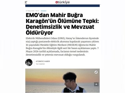 EMO`DAN MAHİR BUĞRA KARAGÖN’ÜN ÖLÜMÜNE TEPKİ: DENETİMSİZLİK VE MEVZUAT ÖLDÜRÜYOR (ATÜRKİYE.COM, 07.05.2026)