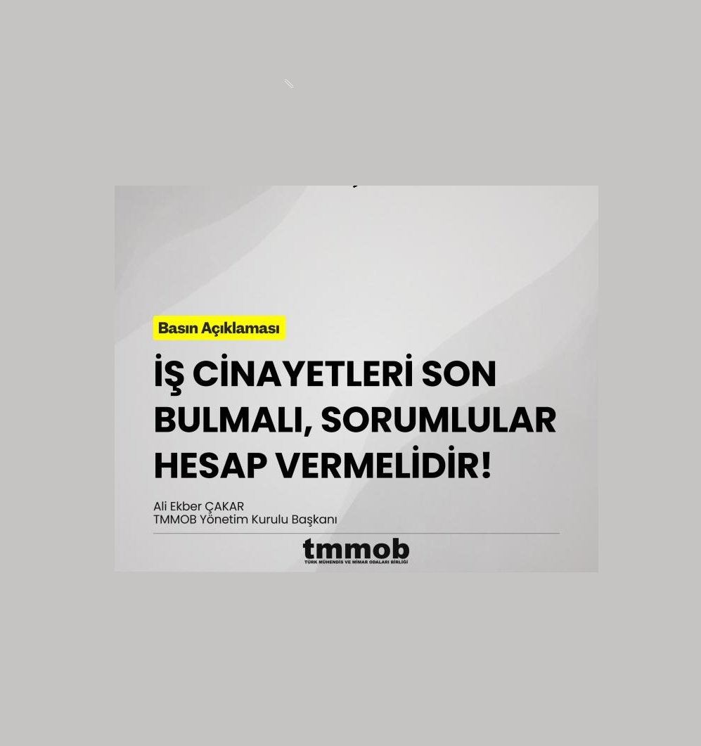 İŞ CİNAYETLERİ SON BULMALI, SORUMLULAR HESAP VERMELİDİR!