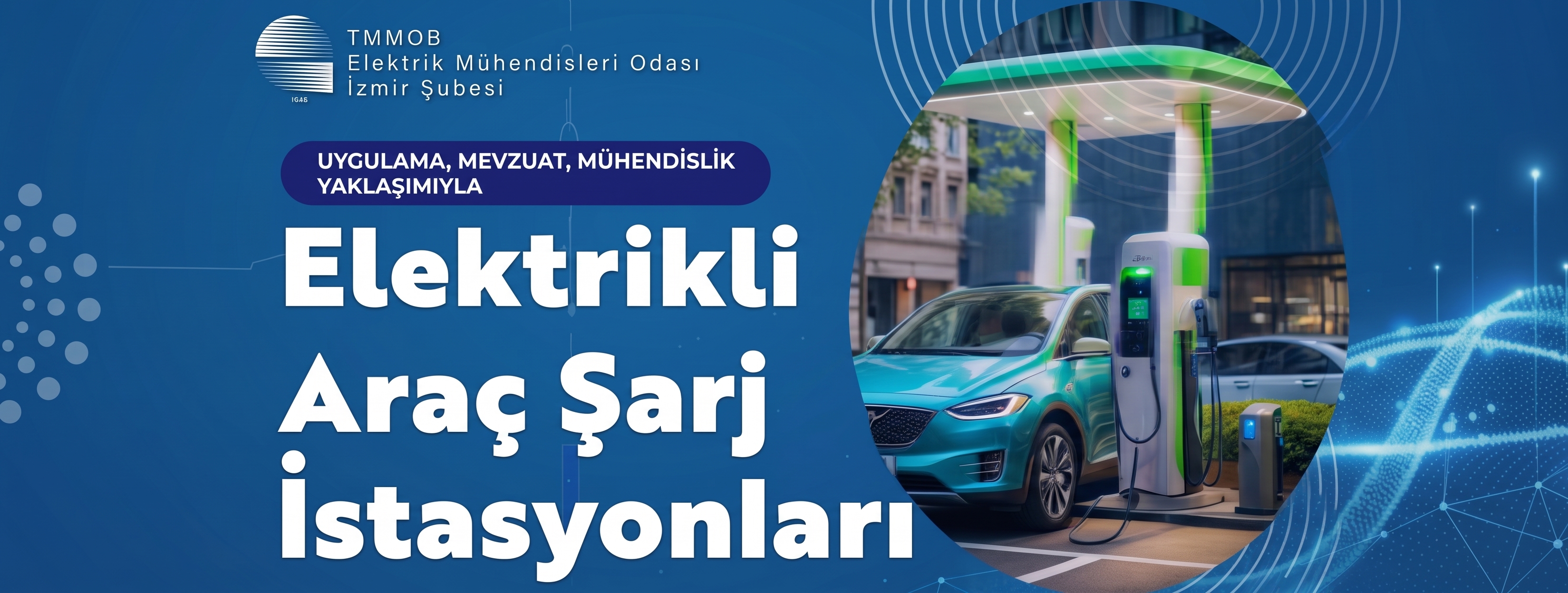 UYGULAMA, MEVZUAT VE MÜHENDİSLİK YAKLAŞIMIYLA ELEKTRİKLİ ARAÇ ŞARJ İSTASYONLARI ETKİNLİĞİ