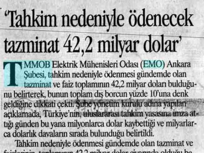 'TAHKİM NEDENİYLE ÖDENECEK TAZMİNAT 42,2 MİLYAR DOLAR (HÜRSES, 26.01.2008)
