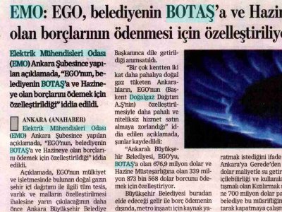 EMO: EGO, BELEDİYENİN BOTAŞ'A VE HAZİNE'YE OLAN BORÇLARININ ÖDENMESİ İÇİN ÖZELLEŞTİRİLİYOR (KÜRESEL HABER, 14.03.2008)