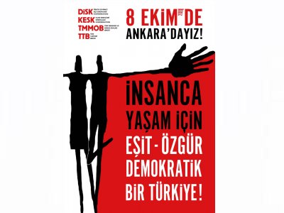 8 EKİM`DE “İNSANCA YAŞAM İÇİN, EŞİT, ÖZGÜR, DEMOKRATİK TÜRKİYE” MİTİNGİ DÜZENLENİYOR