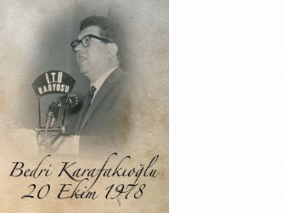 BEDRİ KARAFAKIOĞLU MEZARI BAŞINDA ANILACAKTIR