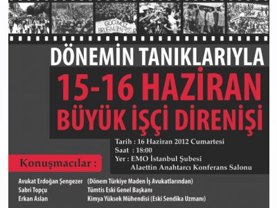 DÖNEMİN TANIKLARIYLA 15-16 HAZİRAN BÜYÜK İŞÇİ DİRENİŞİ