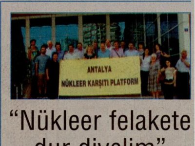‘NÜKLEER FELAKETE DUR DİYELİM‘ (ANTALYA SON HABER-06.08.2012)