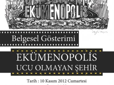 `EKÜMENOPOLİS : UCU OLMAYAN ŞEHİR` BELGESEL GÖSTERİMİ ŞUBEMİZDE YAPILACAKTIR