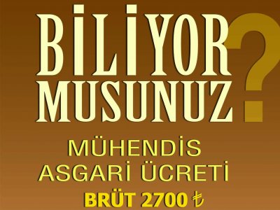 MÜHENDİS ASGARİ ÜCRETİ BELİRLENDİ