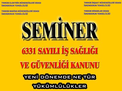 SEMİNER: 6331 SAYILI İŞ SAĞLIĞI VE GÜVENLİĞİ KANUNU