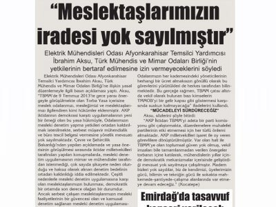 MESLEKTAŞLARIMIZIN İRADESİ YOK SAYILMIŞTIR (AFYON KOCATEPE GAZETESİ, 12.07.2013)