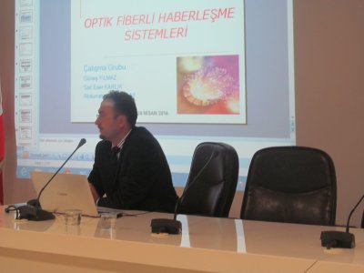 FİBER OPTİK HABERLEŞME SİSTEMLERİ SEMİNERİ DÜZENLENDİ