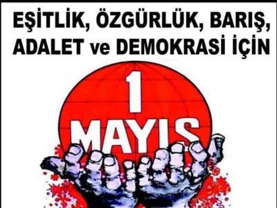 1 MAYIS`TA HAKLARIMIZ İÇİN ALANLARDAYDIK