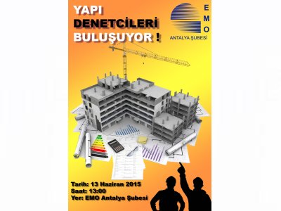 YAPI DENETÇİLERİ BULUŞUYOR!