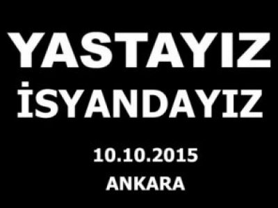 YASTAYIZ,İSYANDAYIZ!