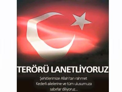 TERÖRÜ LANETLİYORUZ.ÜLKEMİZİN BAŞI SAĞOLSUN.