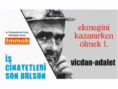 İŞ CİNAYETLERİNE KARŞI MÜCADELE GÜNÜNDE BULUŞUYORUZ