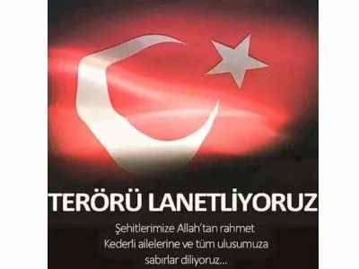 TERÖRÜ LANETLİYORUZ
