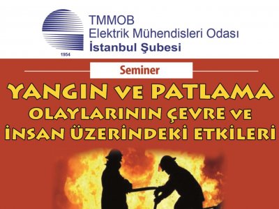SEMİNER: YANGIN VE PATLAMA OLAYLARININ ÇEVRE İNSAN ÜZERİNDEKİ ETKİLERİ