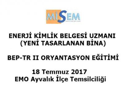 BEP TR II ORYANTASYONU MİSEM EĞİTİMİ  EMO AYVALIK İLÇE TEMSİLCİLİĞİ