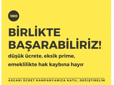 TMMOB İLE SGK ARASINDA İMZALANAN ASGARİ ÜCRET PROTOKOLÜNÜN TEK TARAFLI İPTAL EDİLMESİNE KARŞI KAMPANYA BAŞLATILDI