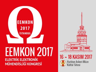 ELEKTRİK ELEKTRONİK MÜHENDİSLİĞİ KONGRESİ
(EEMKON 2017) BAŞLIYOR