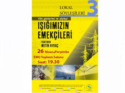 LOKAL SÖYLEŞİLERİ 3: IŞIĞIMIZIN EMEKÇİLERİ BELGESEL GÖSTERİMİ