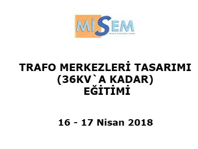 TRAFO MERKEZLERİ TASARIMI (36KV`A KADAR) EĞİTİMİ