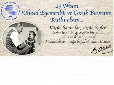 23 NİSAN ULUSAL EGEMENLİK VE ÇOCUK BAYRAMI KUTLU OLSUN