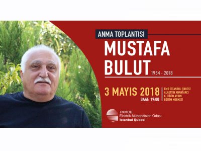 MUSTAFA BULUT ANMA TOPLANTISI 3 MAYIS`TA YAPILACAKTIR