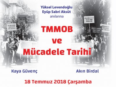 TMMOB VE MÜCADELE TARİHİ SÖYLEŞİSİ