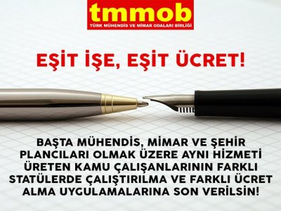 KAMUDA ÇALIŞAN MÜHENDİS, MİMAR VE ŞEHİR PLANCILARININ ÖZLÜK HAKLARI İYİLEŞTİRİLMELİDİR!