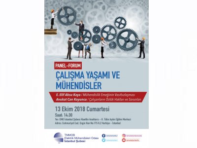 ÇALIŞMA YAŞAMI VE MÜHENDİSLER PANEL-FORUMU 13 EKİM`DE YAPILACAK