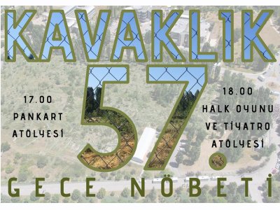 KAVAKLIK DİRENİŞİ 57. GÜNÜNDE GECE NÖBETİ GERÇEKLEŞTİRİLECEK