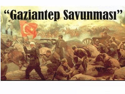 ANTEP SAVUNMASI ONURLU BİR DİRENİŞİN SEMBOLÜDÜR