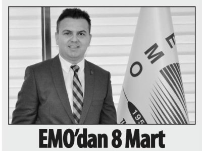 EMO`DAN 8 MART AÇIKLAMASI (HİLAL - 06.03.2020)