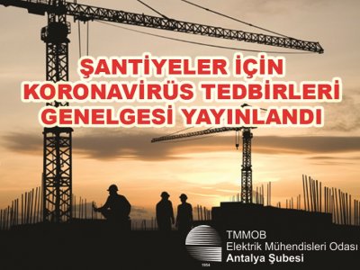 ŞANTİYELER İÇİN KORONAVİRÜS TEDBİRLERİ GENELGESİ