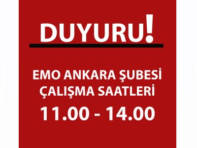 KORONAVİRÜS SALGIN TEHTİDİ NEDENİYLE EMO ANKARA ŞUBESİ ÇALIŞMA SAATLERİNDE DEĞİŞİKLİK YAPILDI