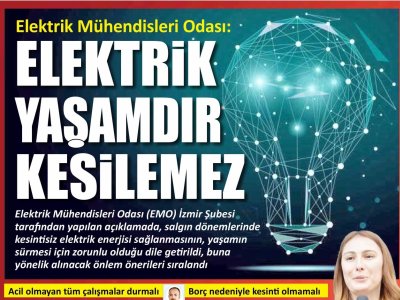 ELEKTRİK MÜHENDİSLERİ ODASI: ELEKTRİK YAŞAMDIR KESİLEMEZ (YENİ BAKIŞ)